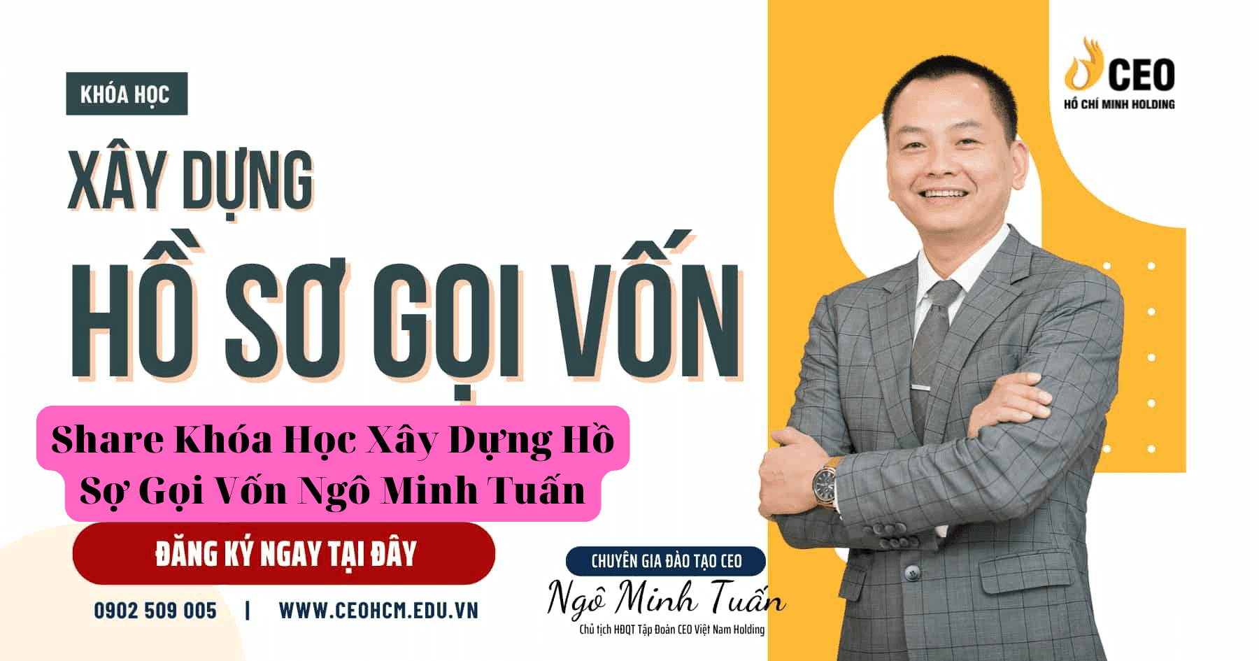 share Khóa Học Xây Dựng Hồ Sơ Gọi Vốn Ngô Minh Tuấn