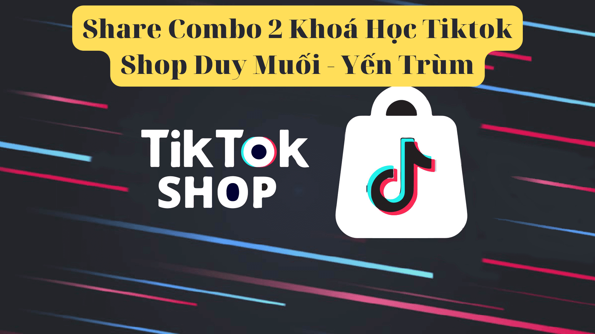 share combo 2 khoá học tiktok shop duy muối - yến trùm