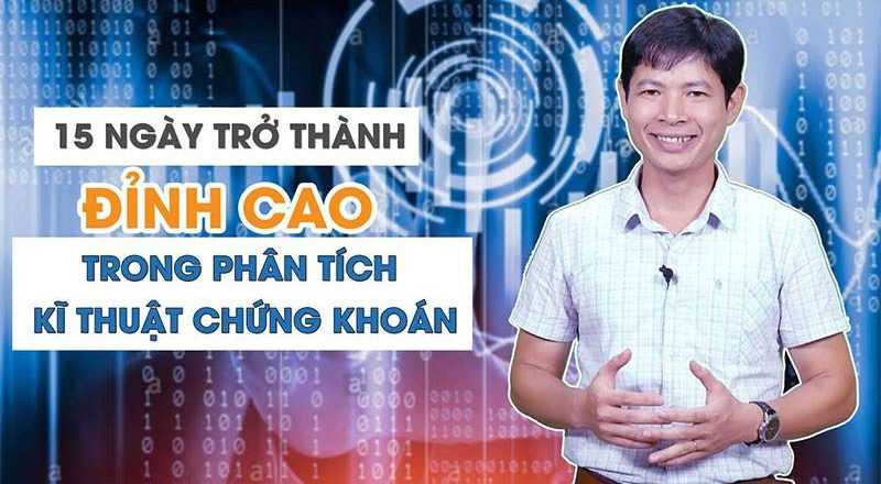 share khóa học 15 Ngày trở thành đỉnh cao trong phân tích kỹ thuật chứng khoán