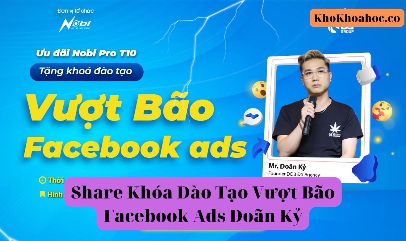 share khóa đào tạo vượt bão facebook ads doãn kỷ