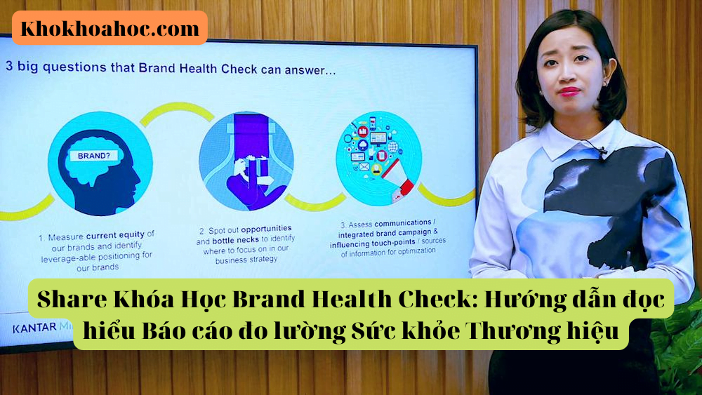 share khóa học brand health check hướng dẫn đọc hiểu báo cáo đo lường sức khỏe thương hiệu