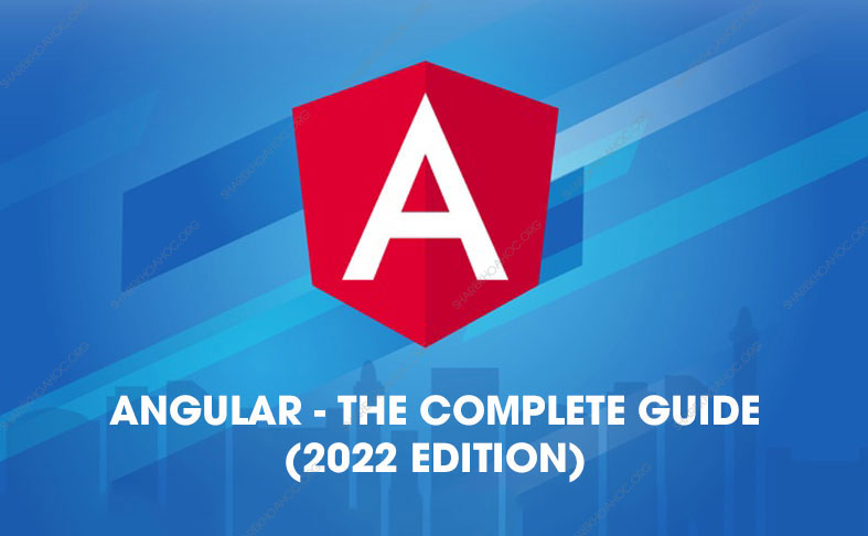 share khoa hoc Angular The Complete Guide 2022 Edition