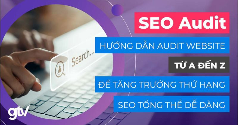 share khóa học SEO AUDIT TECHNICAL GTV SEO Do Anh Viet