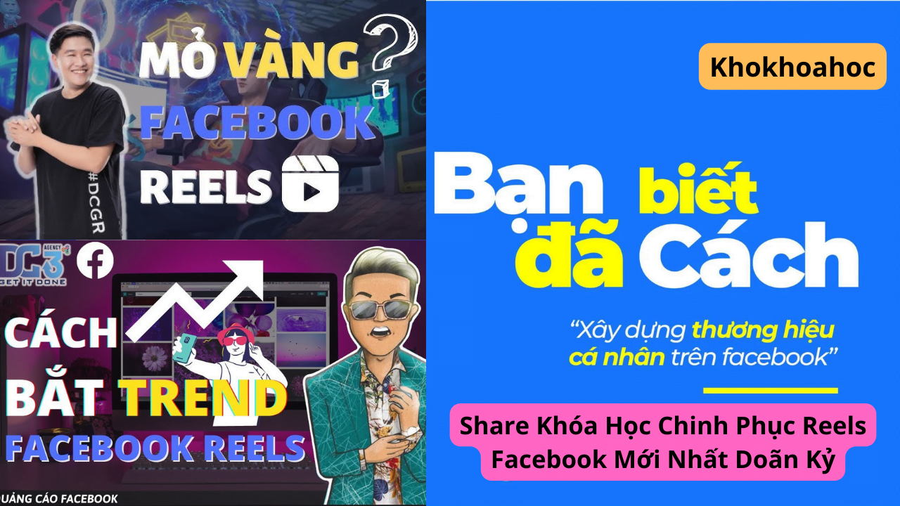 Share Khóa Học Chinh Phục Reels Facebook Mới Nhất Doãn Kỷ