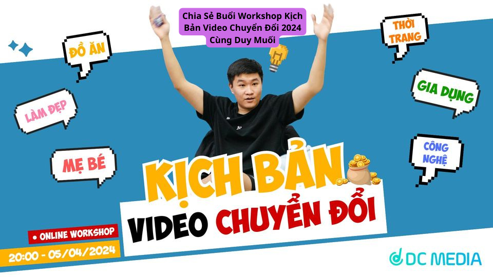 workshop kich ban video chuyen doi 2024 cung duy muoi