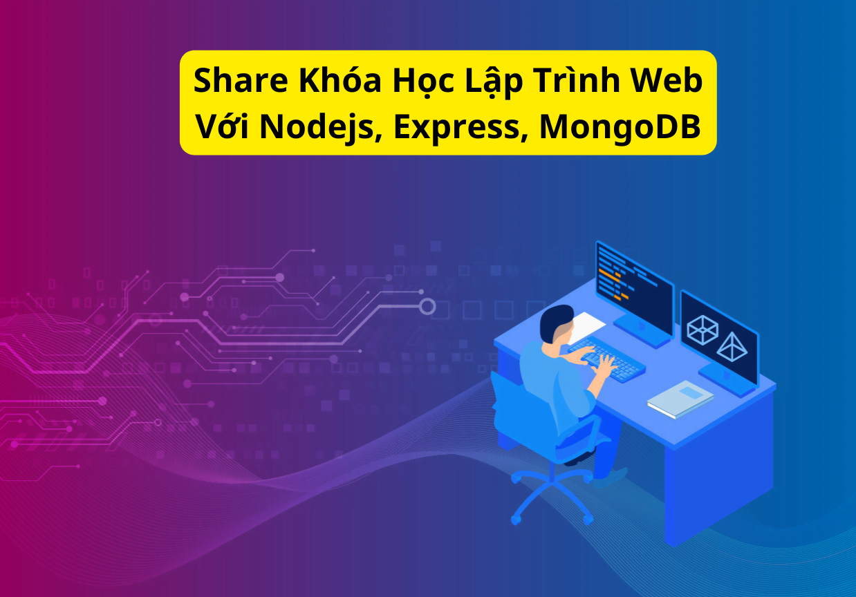 chia se khoa hoc lap trinh web cung nodejs, express va mongodb