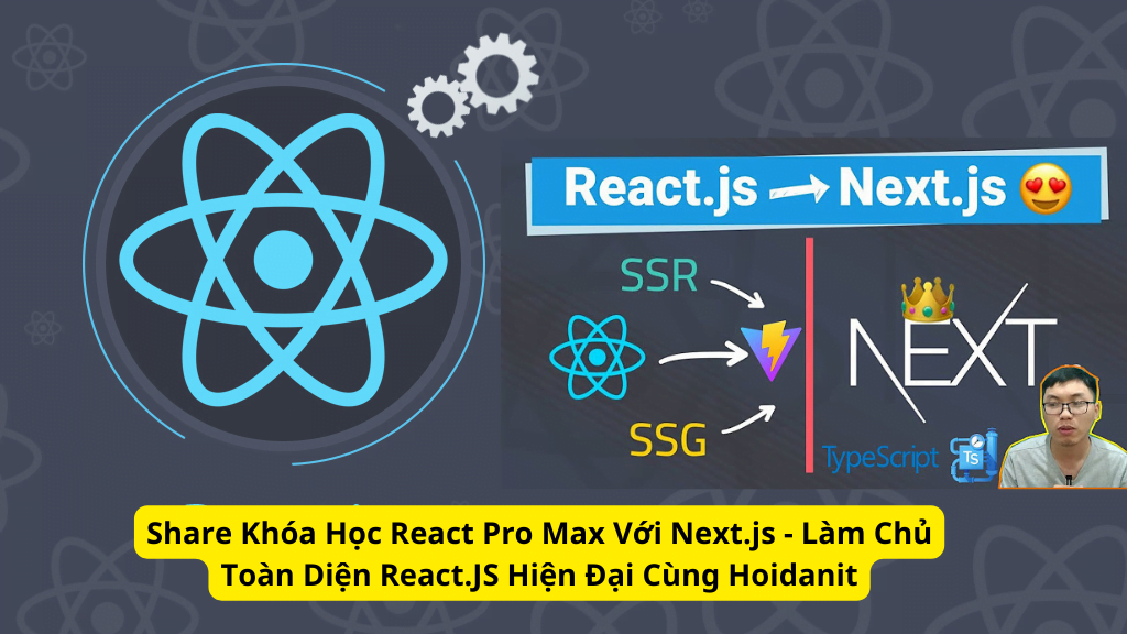 khoa hoc reactjs pro max voi nextjs cung hoidanit